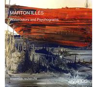 Márton Illés – Watercolors and Psychograms. Ensemble Recherche – Kairos