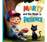Marty and the Magic of Patience: Kids Books that Teach Life Lessons