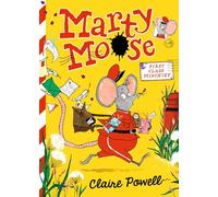 Marty Moose: First Class Mischief: Funny animal friendship adventure stories for readers age 6, 7, 8: 1