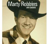 Marty Robbins - Live Classics