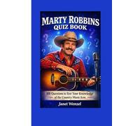 MARTY ROBBINS QUIZ BOOK: 101 Questions to Test Your Knowledge of the country music icon