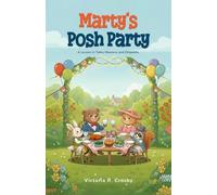 MARTY’S POSH PARTY: A Lesson in Table Manners and Etiquette