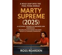 Marty Supreme (2025): A Bold Leap into the Ping-Pong World | A Fictional Triumph of Dreamers and Underdogs | Includes Exclusive Behind-the-Scenes Insights & Filmmaker Commentary