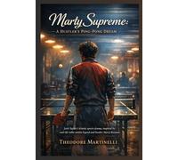 Marty Supreme: A Hustler’s Ping-Pong Dream: Josh Safdie’s kinetic sports drama, inspired by real-life table-tennis legend and hustler Marty Reisman