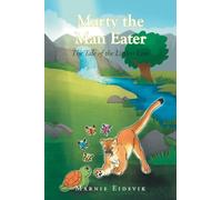 Marty the Man Eater: The Tale of the Littlest Lion