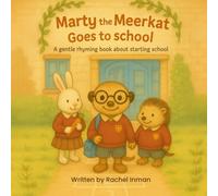 Marty The Meerkat Goes To School: A gentle rhyming book about starting school