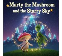 Marty the Mushroom and the Starry Sky (Marty the Mushroom Series of Books)