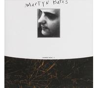 Martyn Bates - Chamber Music II