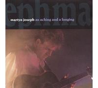 Martyn Joseph - An Aching And A Longing