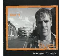 Martyn Joseph - Don't Talk About Love 92-02, Vol. 2