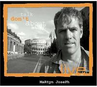 Martyn Joseph - Joseph Don't Talk About Love 1