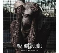 Martyr Defiled - No Hope No Morality