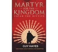 Martyr For The Kingdom: Uriah The Hittite