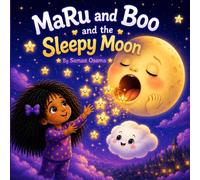 MaRu and Boo and The Sleepy Moon: Helping the Stars Find Their Way Home