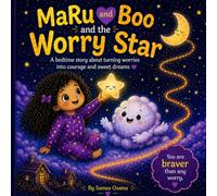 MaRu and Boo and the Worry Star: A bedtime story about turning worries into courage and sweet dreams