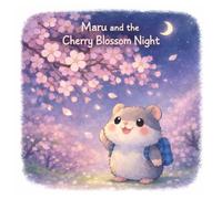 Maru and the Cherry Blossom Night: A Gentle Bedtime Story and Coloring Book for Ages 3-5 (Maru’s Gentle World)