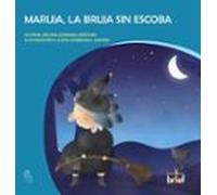 Maruja, la bruja sin escoba (Historias con miga)