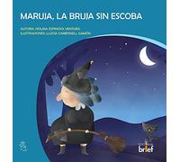 Maruja, la bruja sin escoba (Historias con miga)