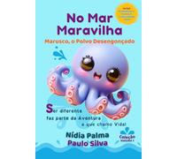 Marusco - O Polvo Desengonçado: Ser diferente faz parte da aventura a que chamo vida! (No Mar Maravilha)
