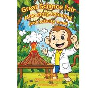 Marv the Monkey's Great Science Fair Colouring, activity and Story book: A Fun look at science for children in an engaging, entertaining way.