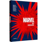 MARVEL BY DESIGN: graphic design strategies of the world's greatest comics company: 1