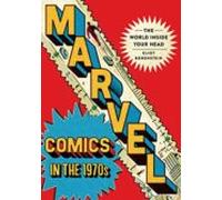 Marvel Comics In The 1970s: The World Inside Your Head