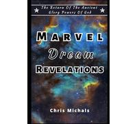 Marvel Dream Revelations: The Return Of The Ancient Glory Powers Of God