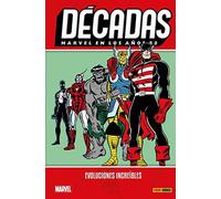 Marvel en los años 80. Evoluciones increíbles (MARVEL DECADAS COEDICIONES)