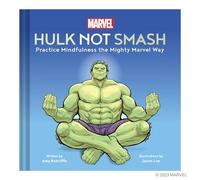 Marvel Hulk Not Smash: Practice Mindfulness the Mighty Marvel Way