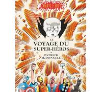Marvel : Le voyage du super-héros (Marvel Arts)