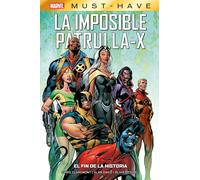 La Imposible Patrulla-x 1 El Fin De La Historia Must Have