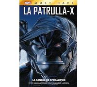 Marvel must-have. la patrulla-x 03 la sangre de apocalipsis