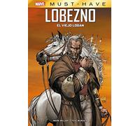 Lobezno: el viejo Logan - Cómic Marvel Must Have