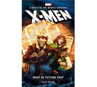 Marvel novels - X-Men: Days of Future Past: 9 [Idioma Inglés]