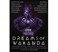 Marvel Studios' Black Panther: Dreams of Wakanda: Creators, Writers, and Comics Legends on the Impact of Marvel Studios' Black Panther