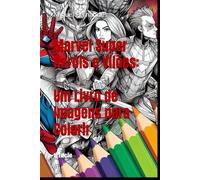 Marvel Super Heróis e Vilões: Um Livro de Imagens para Colorir