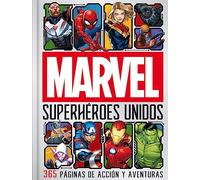 Marvel. Superhéroes unidos: 365 páginas de acción y aventuras