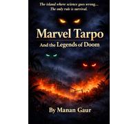 Marvel Tarpo And the Legends of Doom: The island where science goes wrong... The only rule is survival!