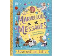 Marvellous Messages: The Amazing Story of Communication