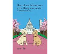 Marvelous Adventures with Marly and Aerie in Washington D.C.