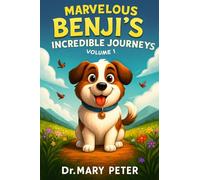 Marvelous Benji's Incredible Journeys: Volume 1