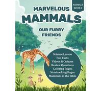 Marvelous Mammals: Our Furry Friends (The Amazing World of Animals: A Science Series)