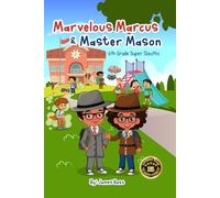 Marvelous Marcus and Master Mason: 6th Grade Super Sleuths