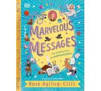 Marvelous Messages: The Amazing Story of Communication