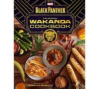 Marvel's Black Panther: The Official Wakanda Cookbook