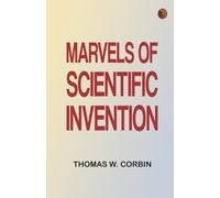 Marvels of Scientific Invention