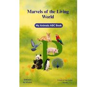 Marvels of the Living World: My Animals ABC Book
