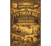 Marvels of the Victorian Age Word Search: Vol 4: Enter a Victorian World of Circulation and Exchange Where Travel, Trade, and Connection Expand Everyday Life in 61 puzzles and 1,220 words