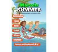 Marvels Summer : Summer workbooks from grade 6 to 7 (Fun Activities, Middle School Books): Activity workbook to succeed in the transition to Grade 7: ... and make progress during the summer break.