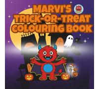 Marvi’s Trick-or-Treat Colouring Book: Spooky Yet Cute Halloween Colouring Fun for Children (Marvi the Monster Adventures)